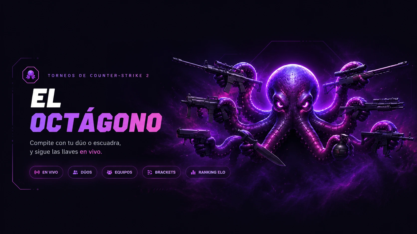 El Octágono · Torneos de Counter-Strike 2. Compite con tu dúo o escuadra y sigue las llaves en vivo.